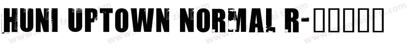 Huni_Uptown Normal R字体转换